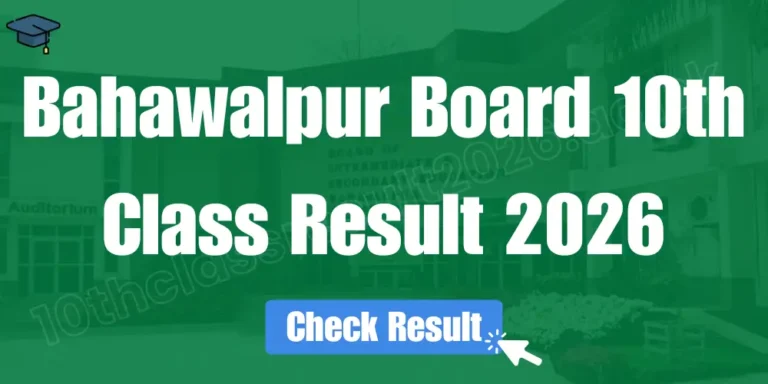 Bahawalpur Board 10th Class Result 2026