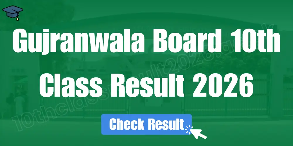 Gujranwala Board 10th Class Result 2026