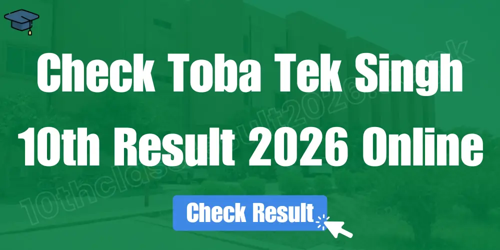 Toba Tek Singh 10th Class Result 2026