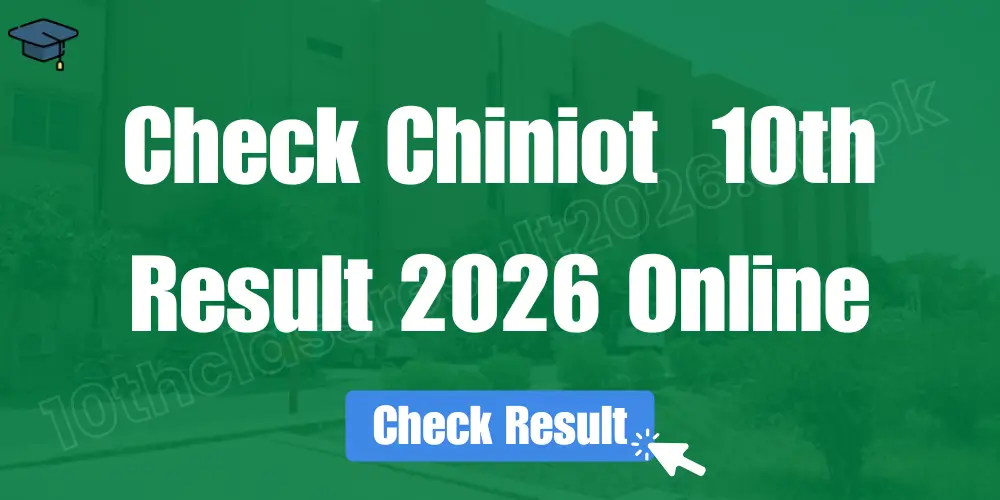 Chiniot 10th Class Result 2026