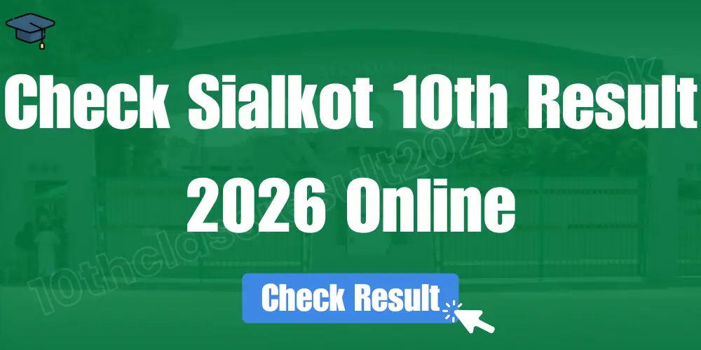 Sialkot 10th Class Result 2026